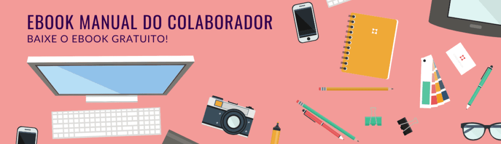 Baixe o nosso ebook gratuito sobre manual do colaborador!